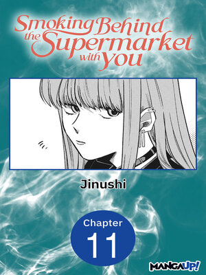 cover image of Smoking Behind the Supermarket with You, Chapter 11